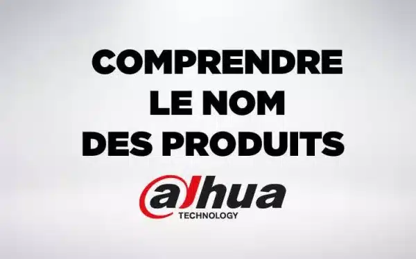 Nomination des caméras Dahua