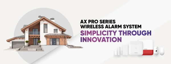 Système d'alarme sans fil AX PRO : la simplicité grâce à l'innovation 1 Système d'alarme sans fil AX PRO : la simplicité grâce à l'innovation